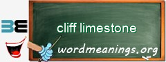 WordMeaning blackboard for cliff limestone